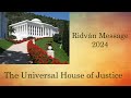 Ridván Message 2024 from the Universal House of Justice to the Bahá'ís of the World.