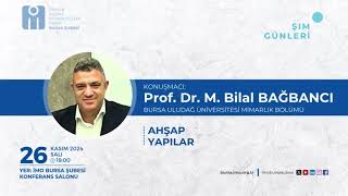 MESLEKİ PAYLAŞIM GÜNLERİ 4.HAFTA PROF. DR. M. BİLAL BAĞBANCI - AHŞAP YAPILAR