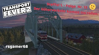 Transport Fever 2 Staffel - 1  F.-13