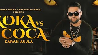 Koka vs Coca : Karan Aujla (Official song) Jay Trak | Himansh Verma | Latest Punjabi Songs 2020