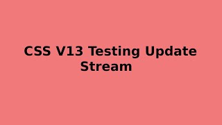 CSS V13 STREAM!!!