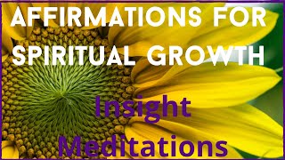 Affirmations for Spiritual Growth - Insight Meditations