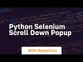 python selenium scroll down popup