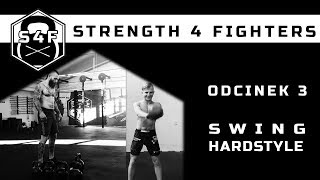 S4F - STRENGTH FOR FIGHTERS - Odcinek 3 - Kettlebell Swing HS