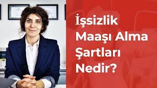 İşsizlik Maaşı Alma Şartları Nedir?