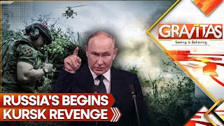 Russia Begins Kursk Revenge Offensive | Ukraine's Gamble Backfires | Gravitas Live | WION