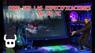 COMO VER LAS ESPECIFICACIONES DE TU PC