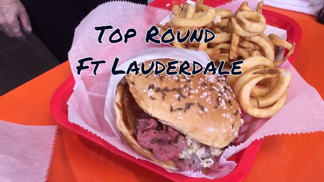 Ft Lauderdale's BEST Burgers And Roast Beef Sandwiches!-Top Round - YouTube