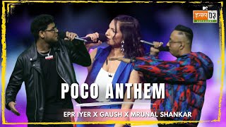 Poco Anthem | EPR Iyer, GAUSH, Mrunal Shankar | MTV Hustle 03 REPRESENT