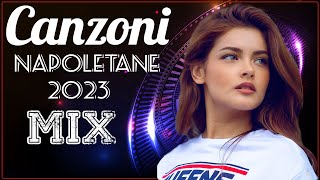 Canzoni Napoletane 2023 Mix 🔥 La Migliore Musica Italiana 2023 🔥 Mix Musica Italiana 2023