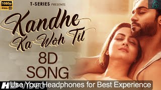 Tere Kandhe Ka Woh Til 8D song | Sachet Tandon | latest hindi song | new hindi song | 8D MG
