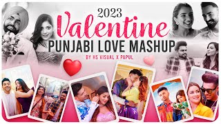 Valentine Punjabi Love Mashup 2023 💘 | HS Visual x Papul | Romantic Punjabi Songs Mashup