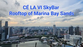 CÉ CE LA VI Rooftop Restaurant SkyBar Club Lounge 57 Flr Marina Bay Sands Bayfront Avenue Singapore