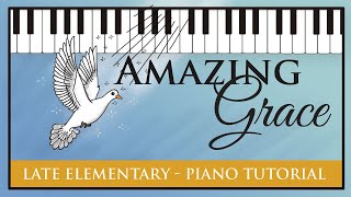 Learn Amazing Grace on Piano - Late Elementary