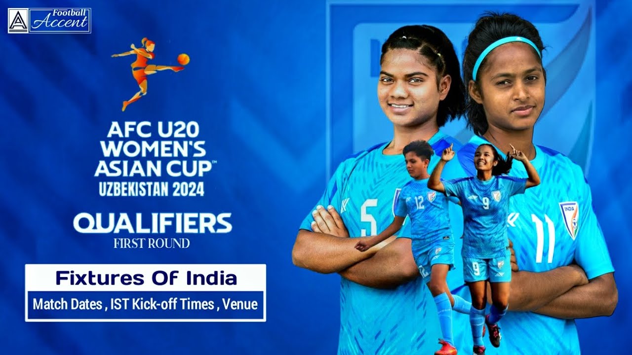 Fixtures Of India || AFC U-20 Women's Asian Cup 2024 Qualifiers ...