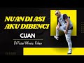 Nuan DI Asi Aku Dibenci - Cuan (Official Music Video)