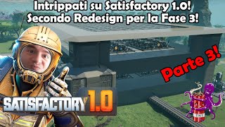 Intrippati su Satisfactory: Secondo Redesign per la Fase 3! #Parte3! #Episodio51!