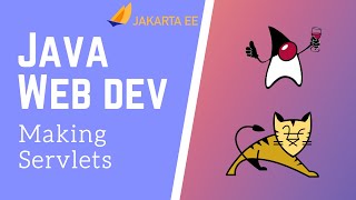 Java Servlets & JSP [3] - Making Servlets
