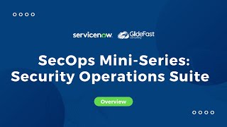 ServiceNow SecOps Mini-Series: Security Operations Suite | Share the Wealth