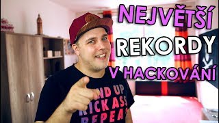 NEJVĚTŠÍ REKORDY V HACKOVÁNÍ