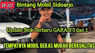 EP.227-BINTANG MOBIL UPDATE STOK GARASI 3 DAN 1-TEMPATNYA MOBIL BEKAS MURAH BERKUALITAS