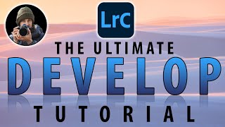 THE BEST Lightroom Develop Module Tutorial For Beginners - Complete Guide