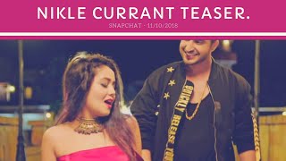 Jassi gill & Neha Kakkar Nikle Currant Teaser, Snapchat - 11/10/2018