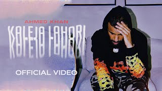 Ahmed Khan - Kaleja Lahori (Official Video)