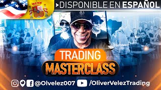 #Trading Master Class With Oliver Velez (Original English Version)