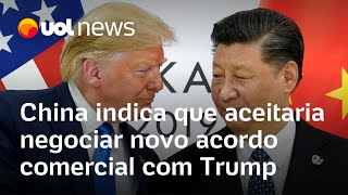 China indica que aceitaria negociar novo acordo comercial com Trump