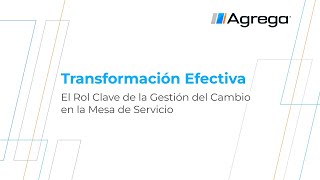 Transformación Efectiva: El Rol Clave de la Gestión del Cambio en la Mesa de Servicio