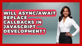 Will Async/Await Replace Callbacks in JavaScript Development? | JavaScript Toolkit News