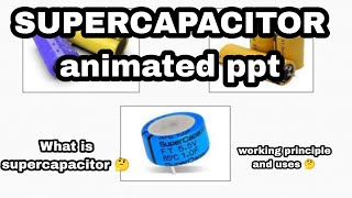 what is supercapacitor |animated ppt| Chemistry |