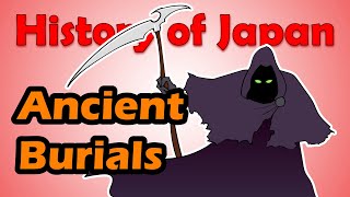 How did the Ancient Japanese Bury the Dead? | History of Japan 9