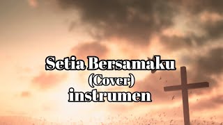 Setia Bersamaku - instrumen rohani (Manu Manobi)