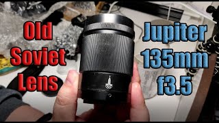 Old Soviet lens - Jupiter 135mm f3.5 - first look and samples