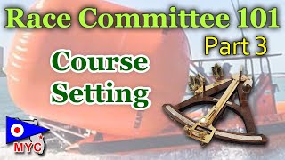 Learning Sailboat Racing with Race Committee 101 - Part 3 Course Setting