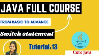 Switch Statement in Java | Conditional statements in Java | Core Java tutorial s for beginners