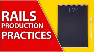 Ruby on Rails 7 Production Best Practices List