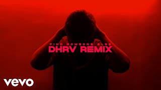 mxdy - Find Someone Else (Dhrv Remix)