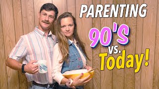 Parenting: 90s vs Today