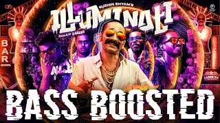 Illuminati Bass Boosted - Sushin Shyam,Dabzee,Vinayak !