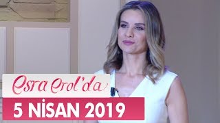 Esra Erol'da 5 Nisan 2019 - Tek Parça