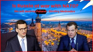 Is Russia at war with NATO We will destroy Poland -  Dimitry Medvedov