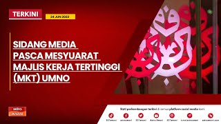 [LANGSUNG] Sidang Media Pasca Mesyuarat Majlis Kerja Tertinggi (MKT) UMNO  | 10 PM