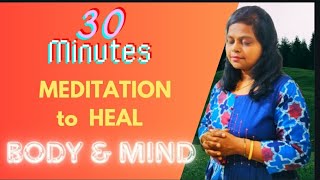 30 minutes meditation to heal mind and body ಉತ್ತಮ ಆರೋಗ್ಯಕ್ಕಾಗಿ|shanthala mysuru|kannada