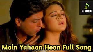 Main Yahaan Hoon | Shah Rukh Khan Songs | Preity Zinta Songs | Veer-Zaara Movie Songs | Old Songs