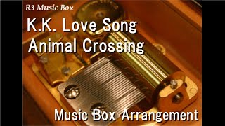 Kk Love Songanimal Crossing Music Box