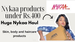 Nykaa products under Rs.400| huge nykaa haul| skin,body and haircare products