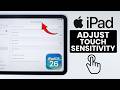 How to Adjust Touch Sensitivity on iPad (iPadOS 26)
